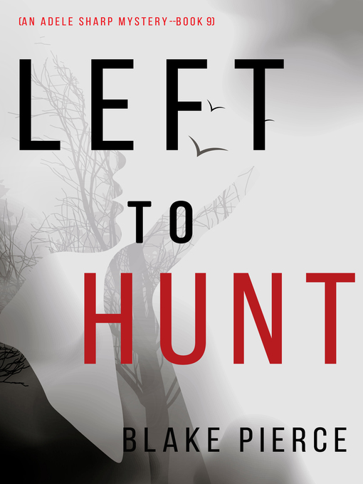 Title details for Left to Hunt by Blake Pierce - Available
